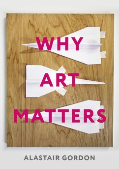 Why Art Matters (eBook, ePUB) - Gordon, Alastair