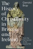 The History of Christianity in Britain and Ireland (eBook, ePUB)