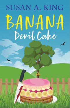 Banana Devil Cake (eBook, ePUB) - King, Susan A.