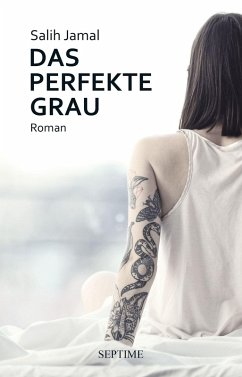 Das perfekte Grau (eBook, ePUB) - Jamal, Salih