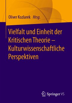 Vielfalt und Einheit der Kritischen Theorie – Kulturwissenschaftliche Perspektiven (eBook, PDF)