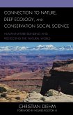 Connection to Nature, Deep Ecology, and Conservation Social Science (eBook, ePUB) Connection to Nature, Deep Ecology, and Conservation Social Science (eBook, ePUB)