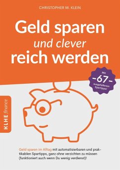 Geld sparen und clever reich werden (eBook, ePUB) - Klein, Christopher