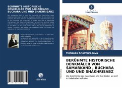 BERÜHMTE HISTORISCHE DENKMÄLER VON SAMARKAND , BUCHARA UND UND SHAKHRISABZ - Kholmurodova, Mohzoda