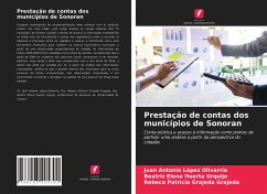 Prestação de contas dos municípios de Sonoran - López Olivarría, Juan Antonio;Huerta Urquijo, Beatriz Elena;Grajeda Grajeda, Rebeca Patricia