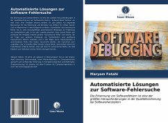 Automatisierte Lösungen zur Software-Fehlersuche - Fatahi, Maryam