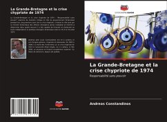 La Grande-Bretagne et la crise chypriote de 1974 - Constandinos, Andreas