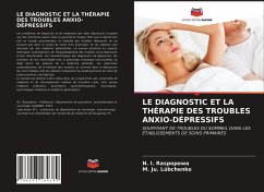 LE DIAGNOSTIC ET LA THÉRAPIE DES TROUBLES ANXIO-DÉPRESSIFS - Raspopowa, N. I.;Lübchenko, M. Ju.