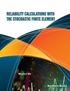 Reliability Calculations with the Stochastic Finite Element (eBook, ePUB) - Mo, Wenhui