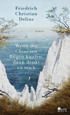 Wenn die Chinesen Rügen kaufen, dann denkt an mich (Mängelexemplar) - Delius, Friedrich Christian