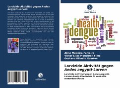 Larvizide Aktivität gegen Aedes aegypti-Larven - Ferreira, Aline Medeiro;Filho, Victor Elias Mouchrek;Everton, Gustavo Oliveira