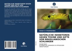 NATÜRLICHE INHIBITOREN GEGEN TOXINE UND GIFTE VON BRASILIANISCHEN SCHLANGEN - Guimarães, César L S