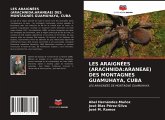 LES ARAIGNÉES (ARACHNIDA:ARANEAE) DES MONTAGNES GUAMUHAYA, CUBA