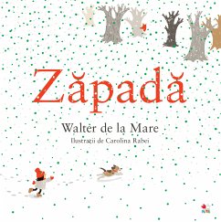 Zapada (Snow - Walter de la Mare) / Carolina Rabei ill. (fixed-layout eBook, ePUB) - de la Mare, Walter; Rabei, Carolina