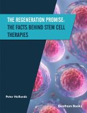The Regeneration Promise: The Facts behind Stem Cell Therapies (eBook, ePUB)