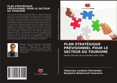 PLAN STRATÉGIQUE PRÉVISIONNEL POUR LE SECTEUR DU TOURISME - Londoño Hernández, Huberney;Betancourt Guerrero, Benjamín