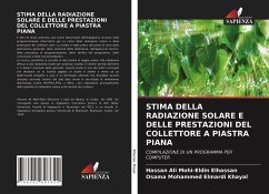 STIMA DELLA RADIAZIONE SOLARE E DELLE PRESTAZIONI DEL COLLETTORE A PIASTRA PIANA - Elhassan, Hassan Ali Mohi-Eldin;Khayal, Osama Mohammed Elmardi