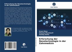 Erforschung der Nanotechnologie in der Zahnmedizin - Khan, Eram;Munsharif, Shaista;Datta, Pankaj