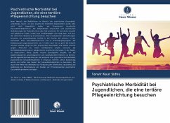 Psychiatrische Morbidität bei Jugendlichen, die eine tertiäre Pflegeeinrichtung besuchen - SIDHU, TANVIR KAUR