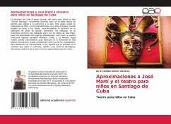 Aproximaciones a José Martí y el teatro para niños en Santiago de Cuba
