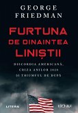 Furtuna De Dinaintea Linistii (eBook, ePUB)