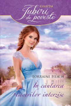 In cautarea placerilor interzise (eBook, ePUB) - Heath, Lorraine