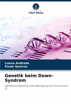 Genetik beim Down-Syndrom - Andrade, Luana;Queiroz, Paulo