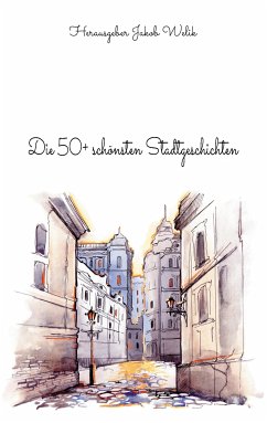 Die 50+ schönsten Stadtgeschichten (eBook, ePUB)