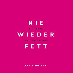 Nie wieder fett (eBook, ePUB) - Müller, Katja