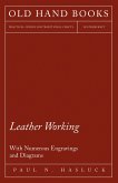 Leather Working - With Numerous Engravings and Diagrams (eBook, ePUB)