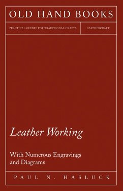 Leather Working - With Numerous Engravings and Diagrams (eBook, ePUB) - Hasluck, Paul N.