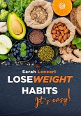 Lose Weight Habits it's Easy! (eBook, PDF)