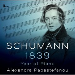 Schumann: 1839-Year Of Piano - Papastefanou,Alexandra