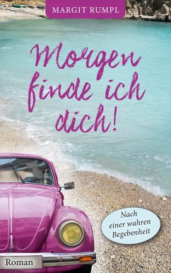 Morgen finde ich dich! (eBook, ePUB) - Rumpl, Margit