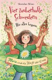 Flora und die Kraft der Erde / Vier zauberhafte Schwestern - Wie alles begann Bd.3   (Mängelexemplar) Flora und die Kraft der Erde / Vier zauberhafte Schwestern - Wie alles begann Bd.3   (Mängelexemplar)