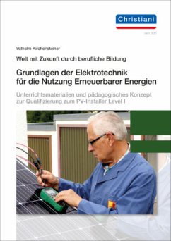 Grundlagen der Elektrotechnik für die Nutzung Erneuerbarer Energien - Kirchensteiner, Wilhelm