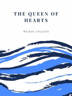 The Queen of Hearts (eBook, ePUB) - Collins, Wilkie