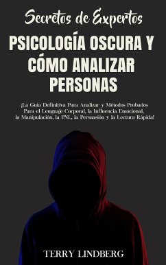 Secretos de Expertos - Psicología Oscura y Cómo Analizar Personas (eBook, ePUB) - Lindberg, Terry