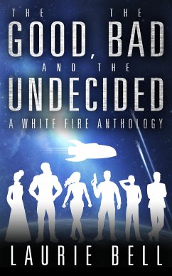 The Good, the Bad and the Undecided (eBook, ePUB) - Bell, Laurie