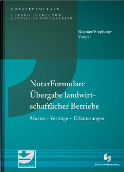NotarFormulare Übergabe landwirtschaftlicher Betriebe - Roemer, Heiner;Stephany, Ralf;Vaupel, Christian