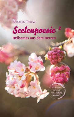 Seelenpoesie - Heilsames aus dem Herzen - Thoese, Alexandra