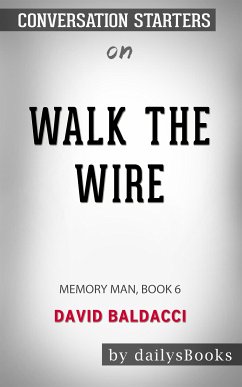 Walk the Wire: Memory Man, Book 6 by David Baldacci: Conversation Starters (eBook, ePUB) - dailyBooks