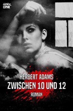 ZWISCHEN 10 UND 12 - Adams, Herbert