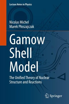 Gamow Shell Model - Michel, Nicolas;Ploszajczak, Marek