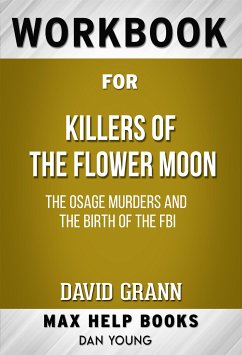 Workbook for Killers of the Flower Moon: The Osage Murders and the Birth of the FBI by David Grann (eBook, ePUB) - Workbooks, MaxHelp