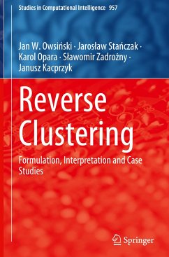 Reverse Clustering - Owsinski, Jan W.;Stanczak, Jaroslaw;Opara, Karol
