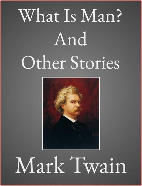What Is Man? (eBook, ePUB)
