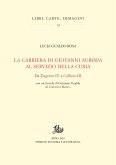 La carriera di Giovanni Aurispa al servizio della curia. Da Eugenio IV a Callisto III (eBook, PDF)