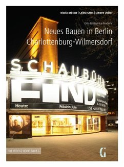 Neues Bauen in Berlin Charlottenburg-Wilmersdorf - Bröcker, Nicola; Kress, Celina; Oelker, Simone
