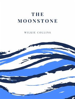 The Moonstone (eBook, ePUB) - Collins, Wilkie